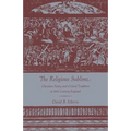The Religious Sublime: Christian Poetry and Critical Tradition in 18th-Century England