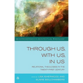 Through Us, with Us, in Us: Relational Theologies in the Twenty-First Century