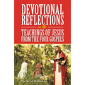 Devotional Reflections on the Teachings of Jesus from the Four Gospels