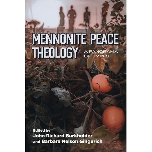 Mennonite Peace Theology: A Panorama of Types