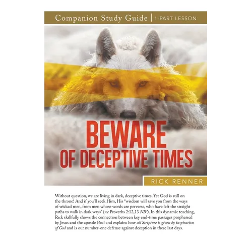 Beware of Deceptive Times Study Guide