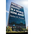 Faith and Politics in a World Gone Awry