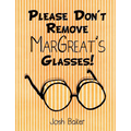Please Don't Remove MarGreat's Glasses!