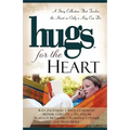 Hugs for the Heart: A Story Collection That Touches the Heart as Only a Hug Can Do