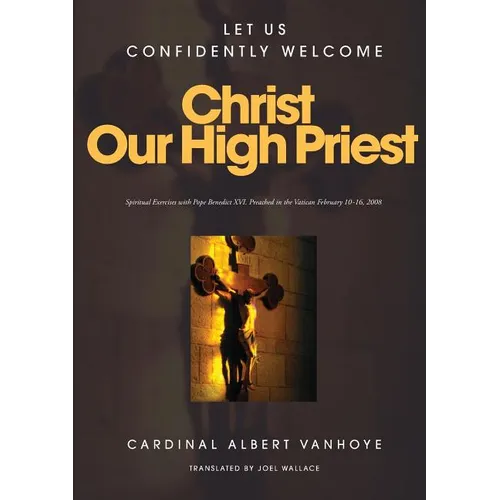 Lets Us Confidently Welcome Christ Our High Priest