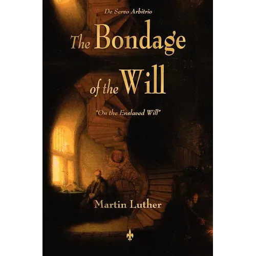 The Bondage of the Will