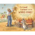The Good Farmer and the Worried Donkey: A Story about Finding Peace in God's Strength