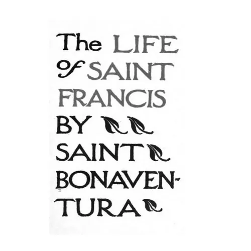 The Life of Saints Francis by Saint Bonaventura