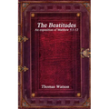 The Beatitudes: An exposition of Matthew 5:1-12