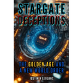 Stargate Deceptions: The Golden Age and A New World Order