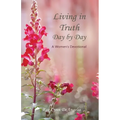 Living in Truth Day by Day: A Women's Devotional