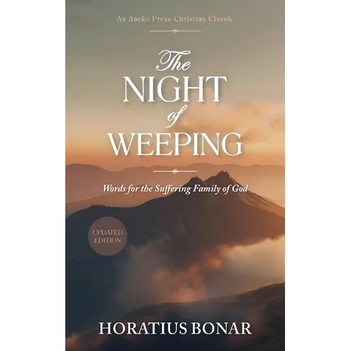 The Night of Weeping: Words for the Suffering Family of God