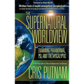 The Supernatural Worldview: Examining Paranormal, Psi, and the Apocalyptic