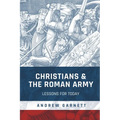Christians and the Roman Army: Lessons for Today