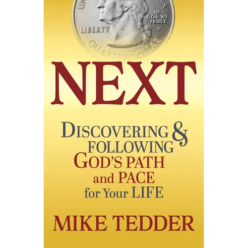 Next: Discovering & Following God's Path and Pace for Your Life