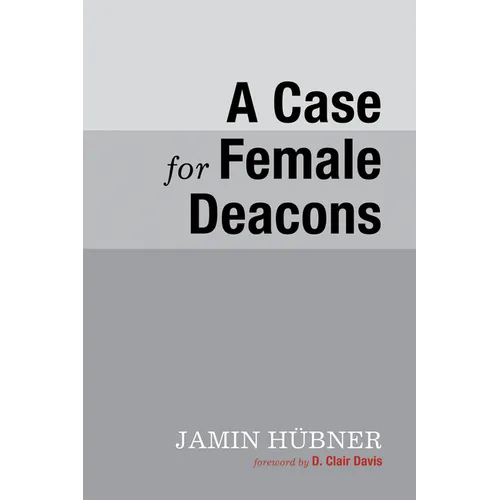 A Case for Female Deacons