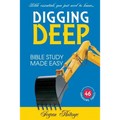 Digging Deep: Bible Study Made Easy