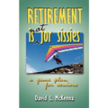 Retirement Is Not for Sissies
