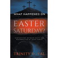 What Happened on Easter Saturday