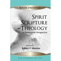 Spirit, Scripture, and Theology, 2nd Edition