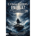 Commanding Peace: Trusting God in Times of Crisis, Anxiety, and Turmoil
