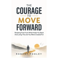 The Courage to Move Forward