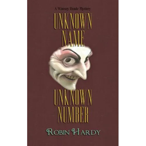 Unknown Name, Unknown Number: A Wimsey Reade Mystery