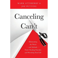 Canceling Can't: Eliminating the Word-and Attitude-That's Stealing Your Joy and Wrecking Your Life