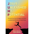 Jesus Unleashed My Potential