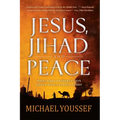 Jesus, Jihad, and Peace
