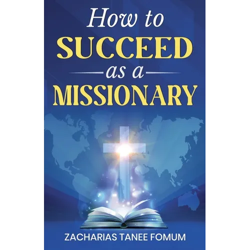 How to Succeed as a Missionary