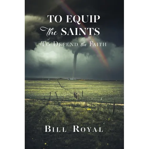 To Equip the Saints: To Defend the Faith