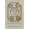 The Fourfold Gospel: A Theological Reading of the New Testament Portraits of Jesus