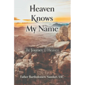 Heaven Knows My Name: The Journey to Heaven