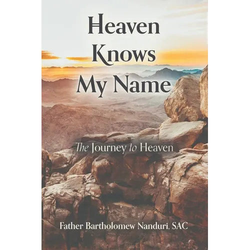 Heaven Knows My Name: The Journey to Heaven