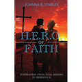 H.E.R.O. of Faith: Inspiration From Real Heroes in Hebrews 11