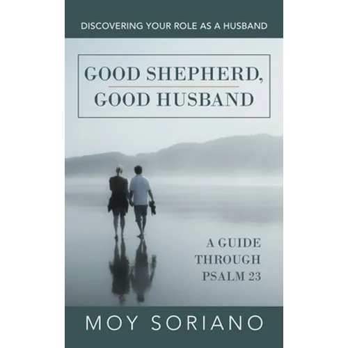 Good Shepherd, Good Husband: Discovering Your Role as a Husband