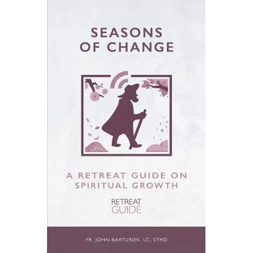 Seasons of Change: A Retreat Guide on Spiritual Growth