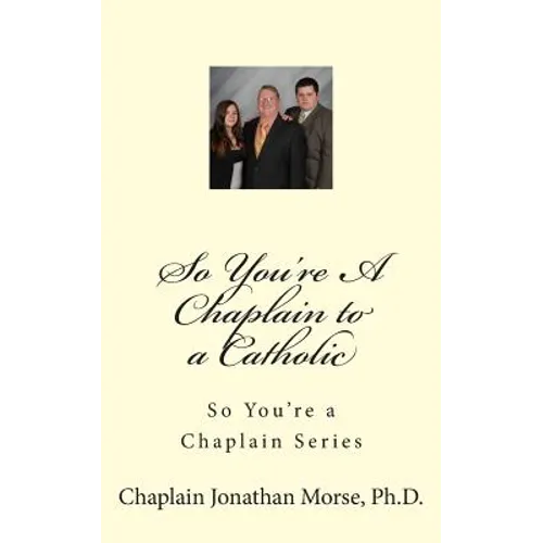 So You're A Chaplain to a Catholic