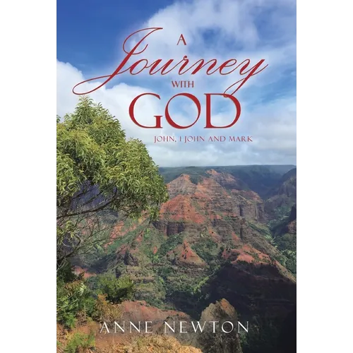 A Journey with God: John, 1 John and Mark