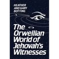 The Orwellian World of Jehovah's Witnesses