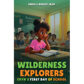 Wilderness Explorers: Eryn's First Day of School