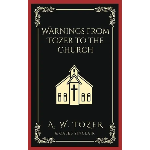 Warnings from Tozer to the Church