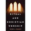 Ritual and Christian Worship