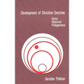 Development of Christian Doctrine: Some Historical Prolegomena
