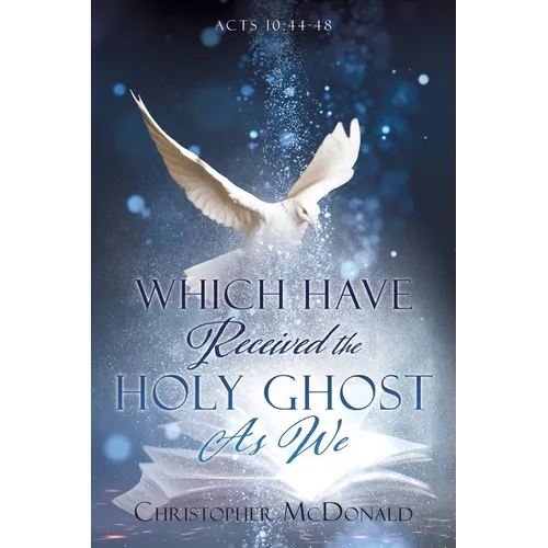 Which Have Received The Holy Ghost As We
