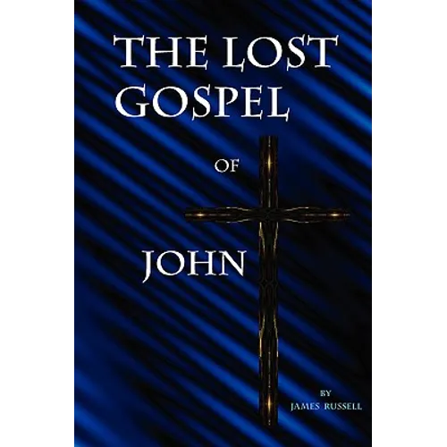 The Lost Gospel of John