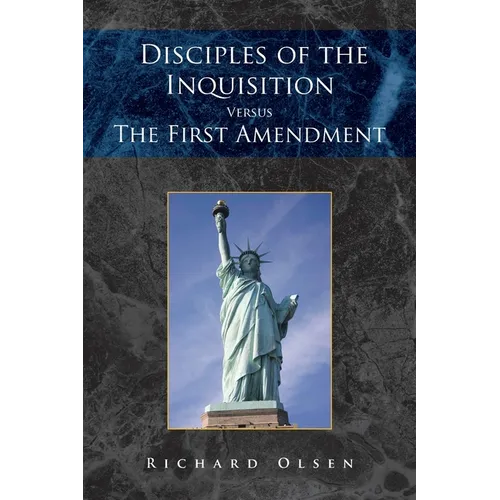 Disciples of the Inquisition Versus the First Amendment