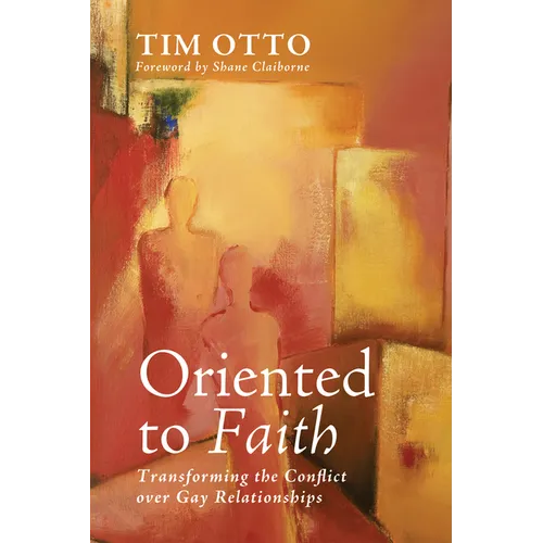 Oriented to Faith: Transforming the Conflict Over Gay Relationships
