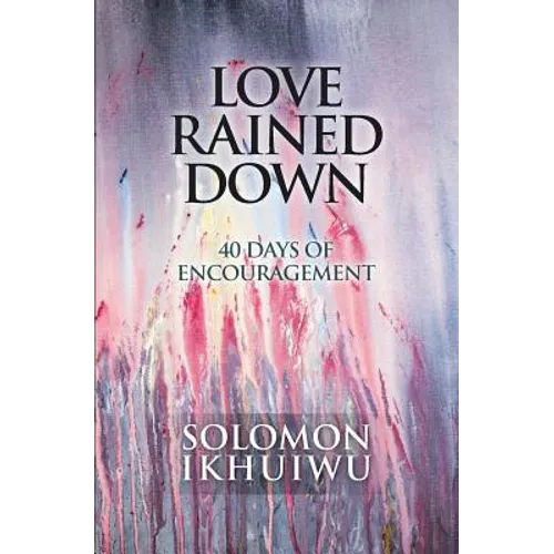 Love Rained Down: 40 Days of Encouragement